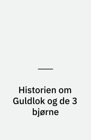 Historien om Guldlok og de 3 bjørne