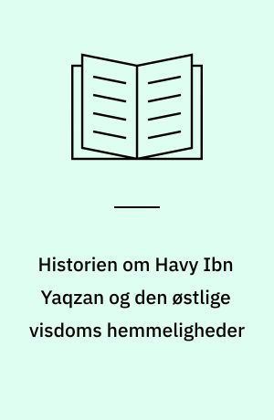 Historien om Havy Ibn Yaqzan og den østlige visdoms hemmeligheder