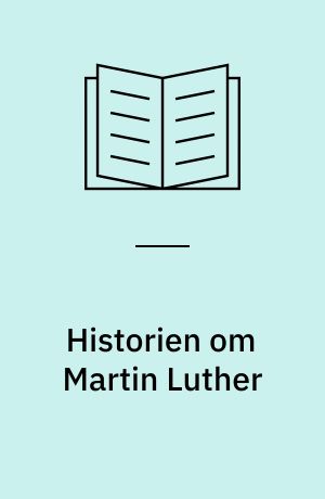 Historien om Martin Luther : emnehæfte