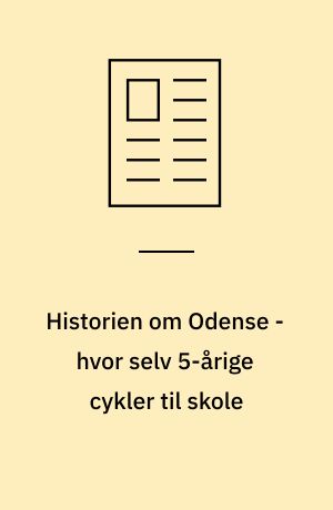 Historien om Odense - hvor selv 5-årige cykler til skole