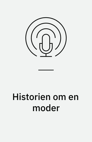 Historien om en moder