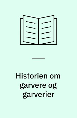 Historien om garvere og garverier