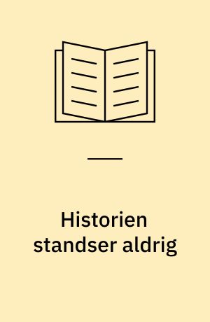Historien standser aldrig
