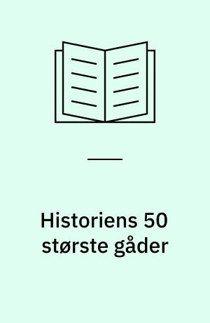 Historiens 50 største gåder