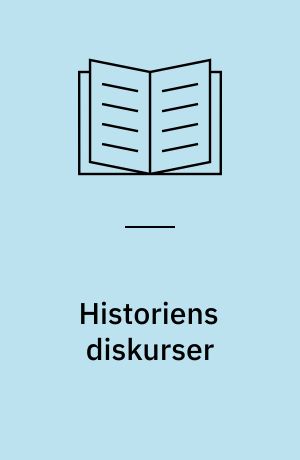 Historiens diskurser : historiske romaner mellom fiksjon og historieskriving