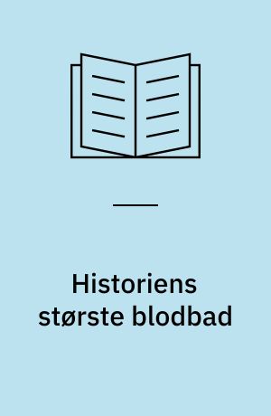 Historiens største blodbad