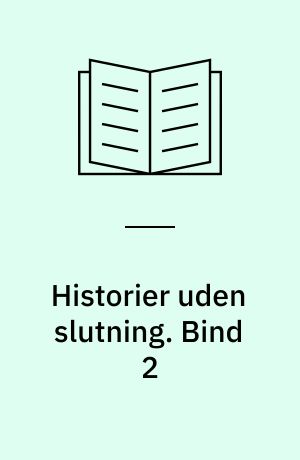 Historier uden slutning. Bind 2