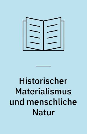 Historischer Materialismus und menschliche Natur