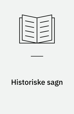 Historiske sagn : fortællinger om danske mænd og kvinder