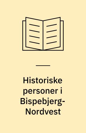Historiske personer i Bispebjerg-Nordvest
