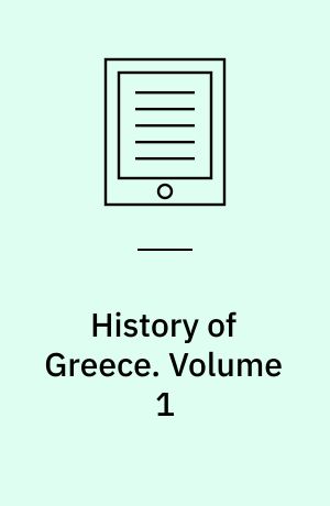 History of Greece. Volume 1