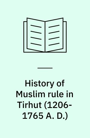 History of Muslim rule in Tirhut (1206-1765 A. D.)