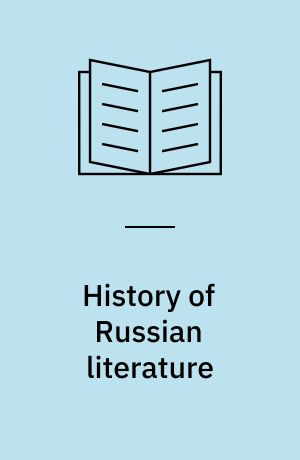 History of Russian literature : From the eleventh century to the end of the Baroque