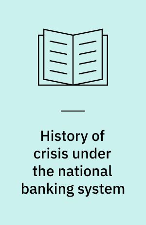 History of crisis under the national banking system