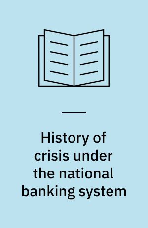 History of crisis under the national banking system