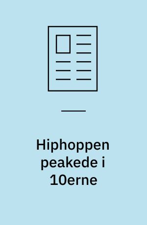 Hiphoppen peakede i 10erne