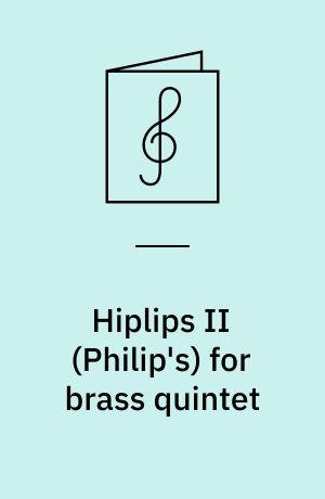 Hiplips II (Philip's) for brass quintet