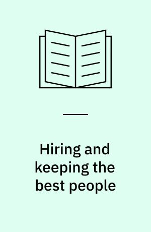 Hiring and keeping the best people