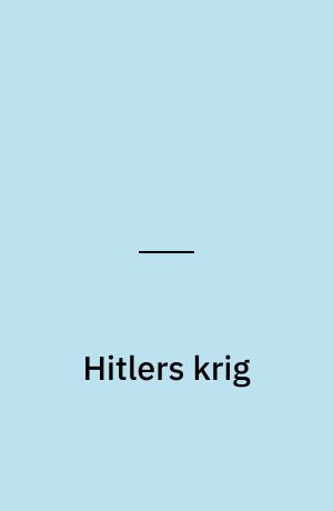 Hitlers krig : i det nye Europa : efter Jantelovens bud: "Du skal ikke tro, DU duer til noget"