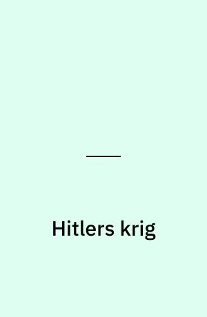 Hitlers krig : i det nye Europa : efter Jantelovens bud: "Du skal ikke tro, DU duer til noget"