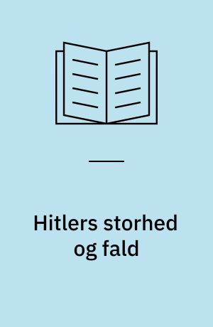 Hitlers storhed og fald