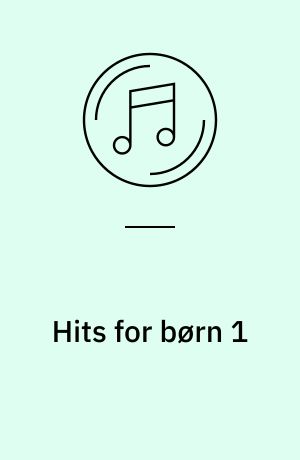 Hits for børn 1