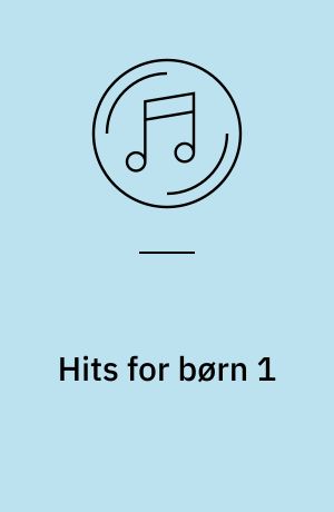 Hits for børn 1