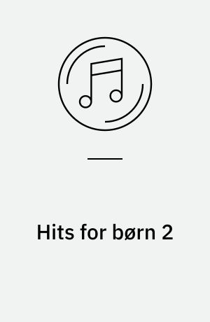 Hits for børn 2