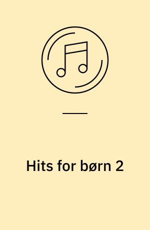 Hits for børn 2