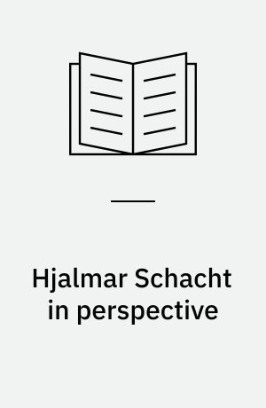 Hjalmar Schacht in perspective