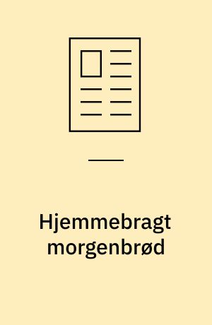 Hjemmebragt morgenbrød