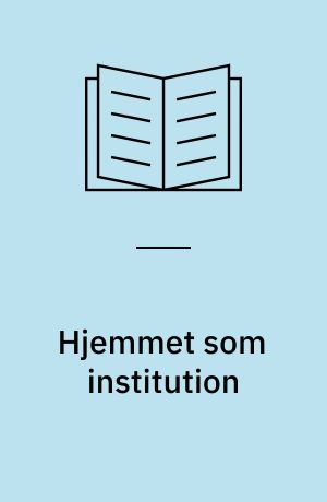 Hjemmet som institution : temanummer