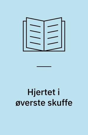 Hjertet i øverste skuffe