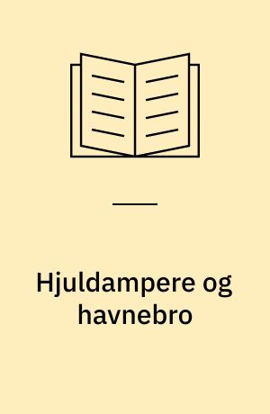 Hjuldampere og havnebro : om landingsbroen i Hjerting