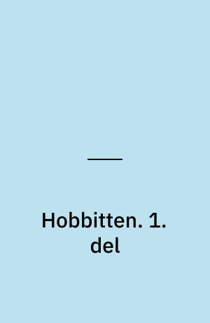 Hobbitten eller Ud og hjem igen. 1. del