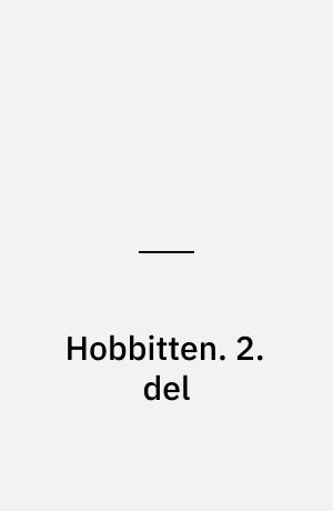 Hobbitten eller Ud og hjem igen. 2. del