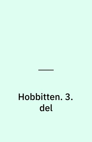 Hobbitten eller Ud og hjem igen. 3. del