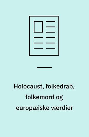 Holocaust, folkedrab, folkemord og europæiske værdier