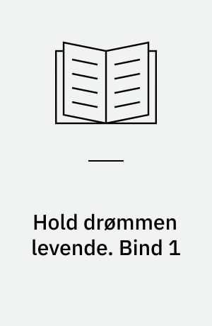Hold drømmen levende. Bind 1