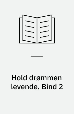 Hold drømmen levende. Bind 2