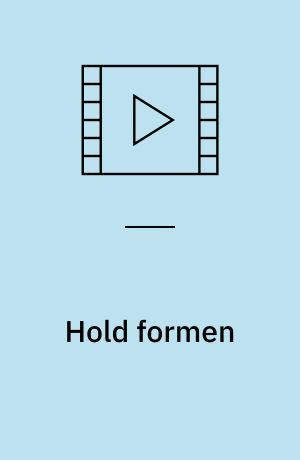 Hold formen