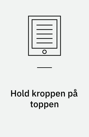 Hold kroppen på toppen