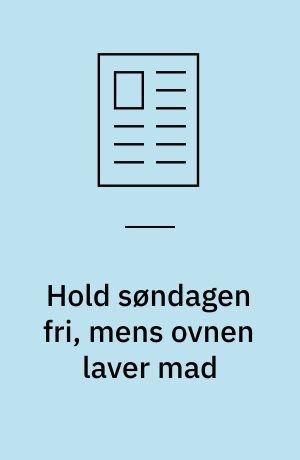 Hold søndagen fri, mens ovnen laver mad