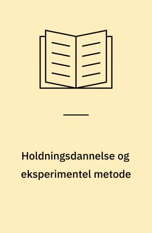 Holdningsdannelse og eksperimentel metode