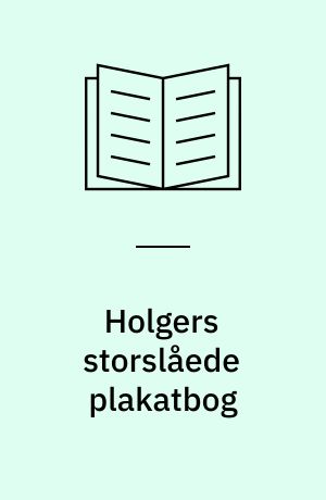 Holgers storslåede plakatbog