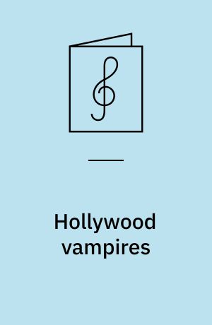 Hollywood vampires : for 1 stemme og 1-3 guitarer med becifring (med guitargreb)