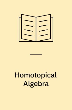 Homotopical Algebra
