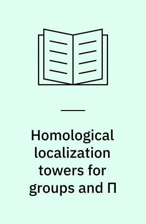Homological localization towers for groups and Π