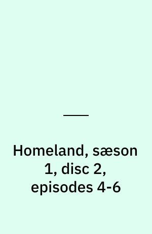 Homeland, sæson 1, disc 2, episodes 4-6