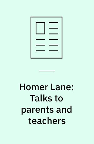 Homer Lane: Talks to parents and teachers